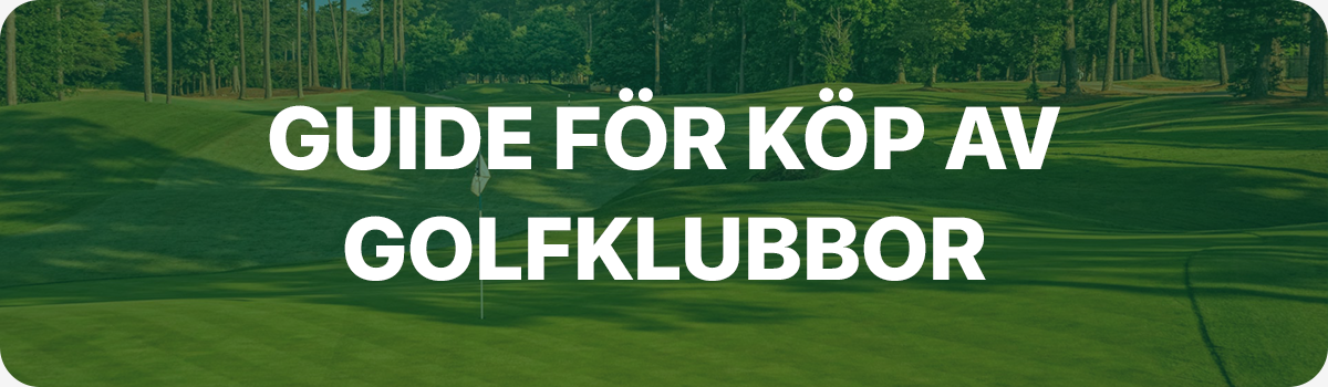 Guide för köp av golfklubbor