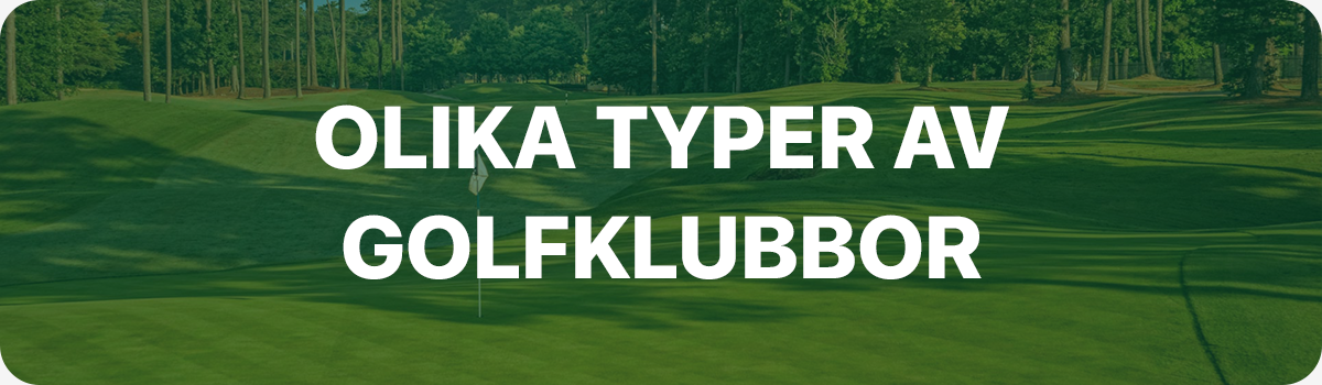 Olika typer av golfklubbor