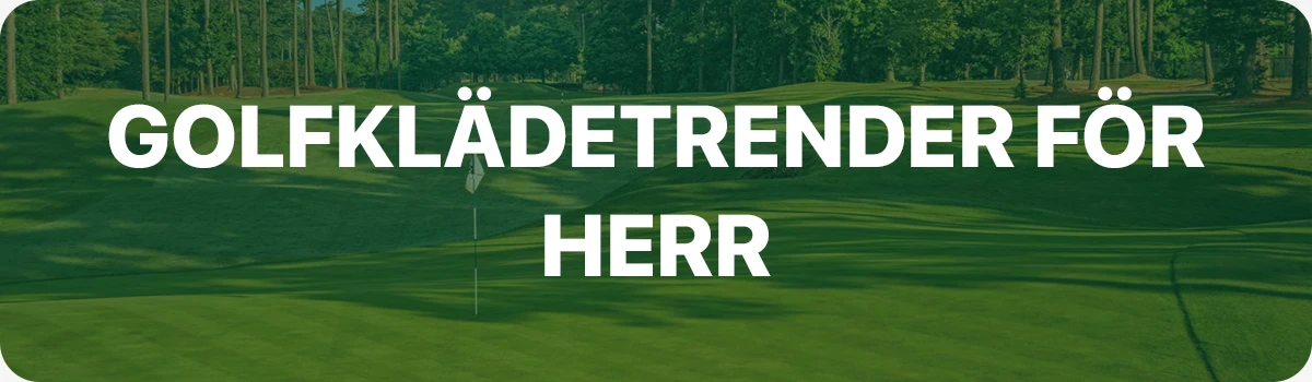 Golfklädertrender för herr