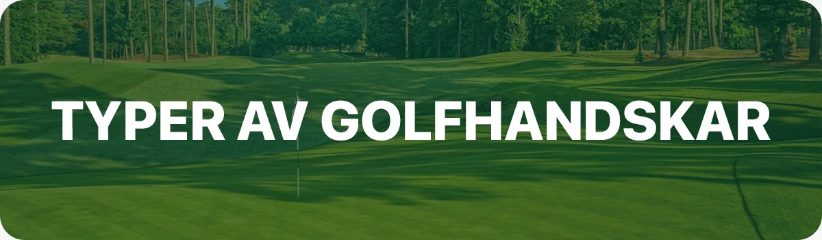 Typer av golfhandskar