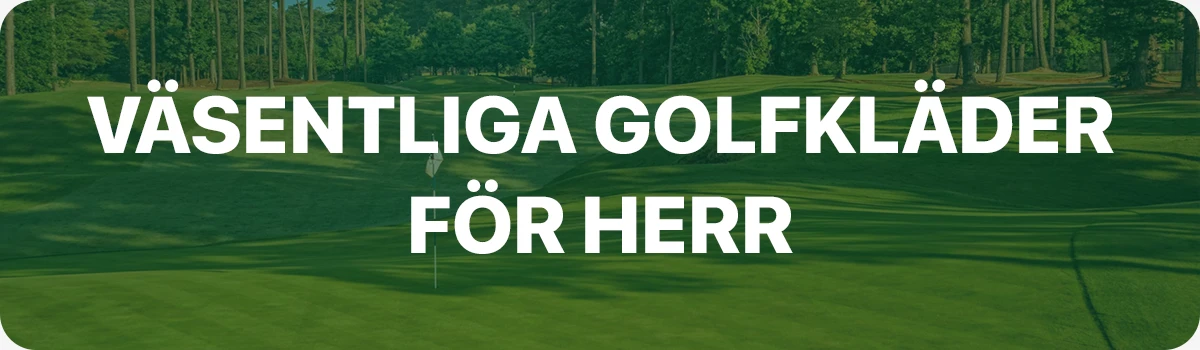 Väsentliga golfkläder for herr